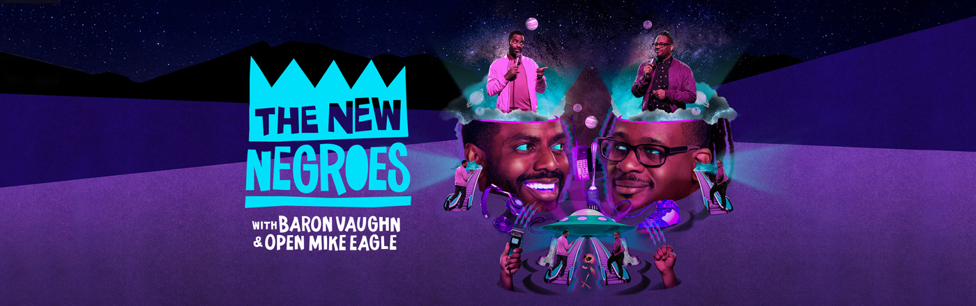 The New Negroes with Baron Vaughn & Open Mike Eagle LOGO